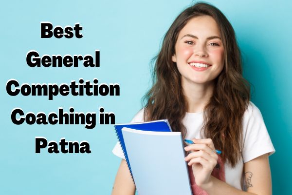 Best General Competition Coaching in Patna