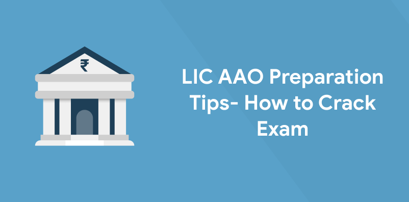 How to Crack LIC AAO Exam?