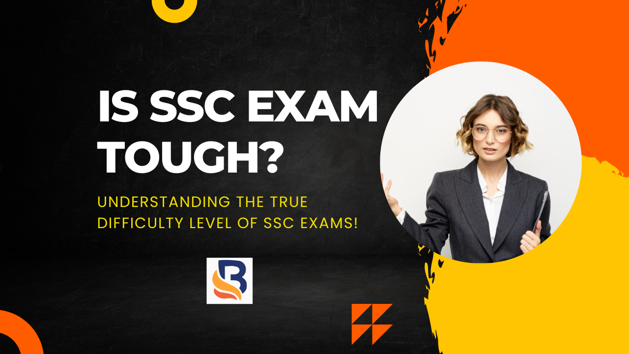 Is SSC Exam Tough? Understanding the true difficulty level of SSC Exams
