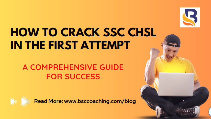 How to Crack SSC CHSL in the First Attempt: A Comprehensive Guide for Success